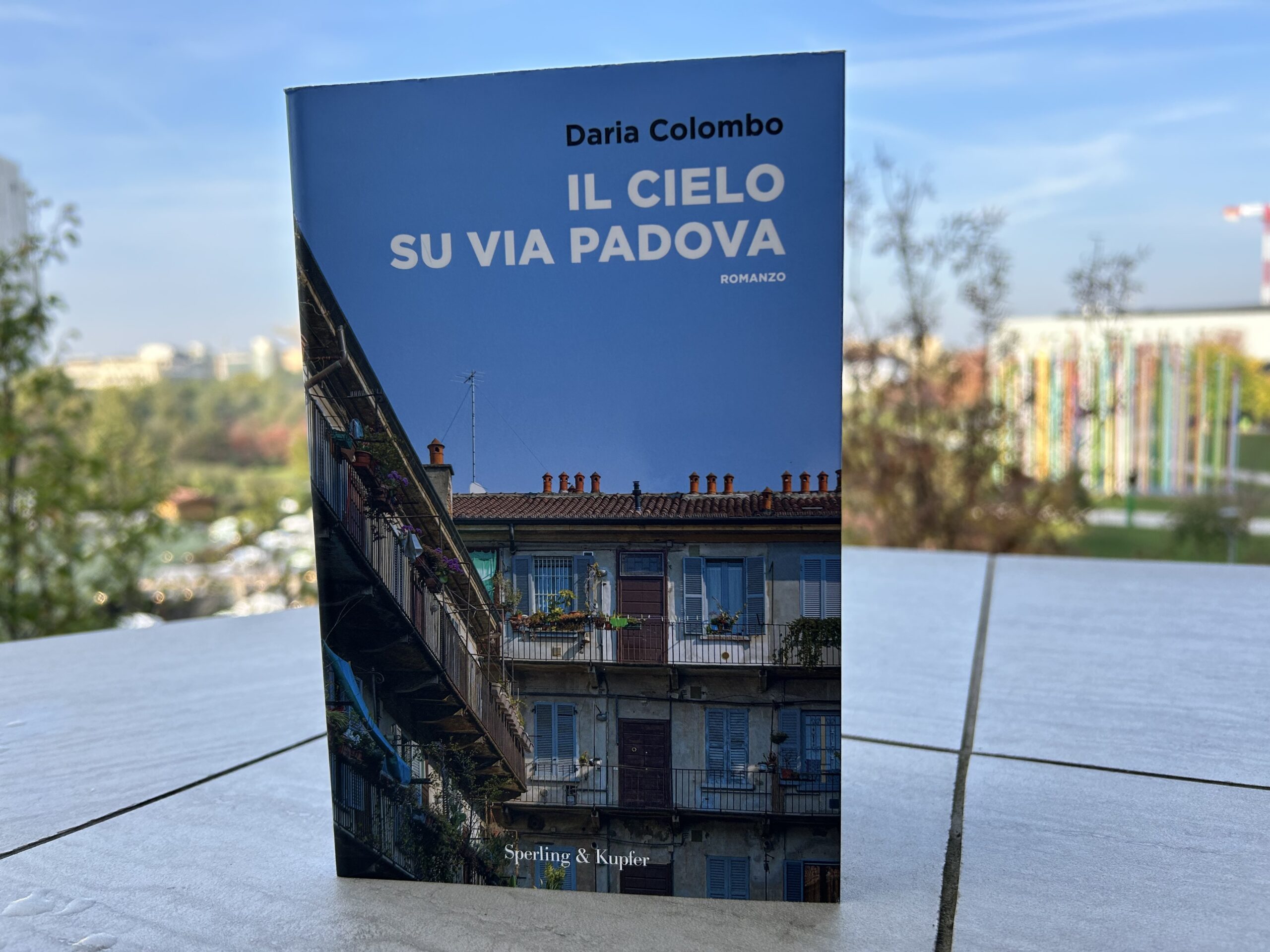 Il cielo su via Padova, il bellissimo romanzo di Daria Colombo